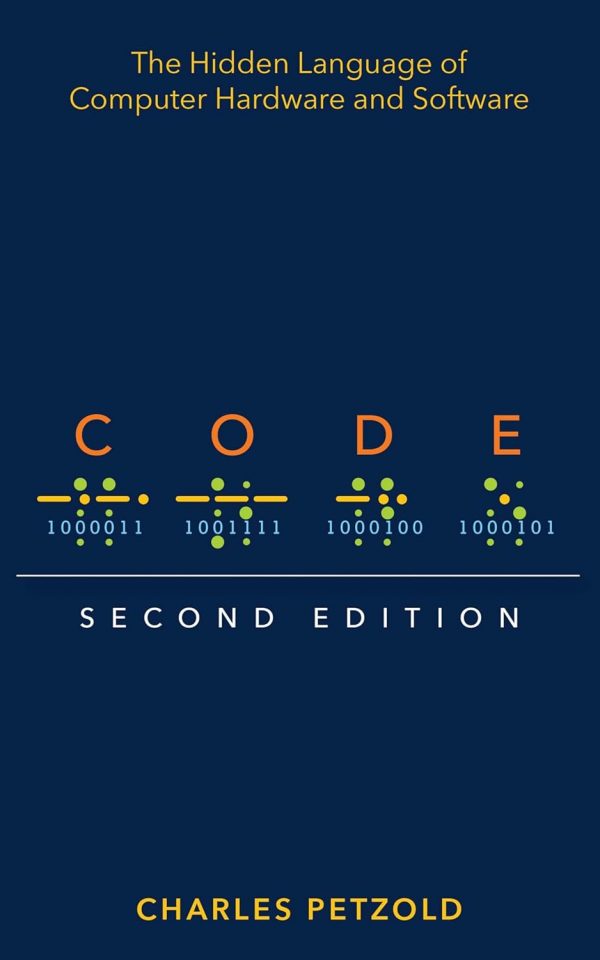 Code: The Hidden Language of Computer Hardware and Software