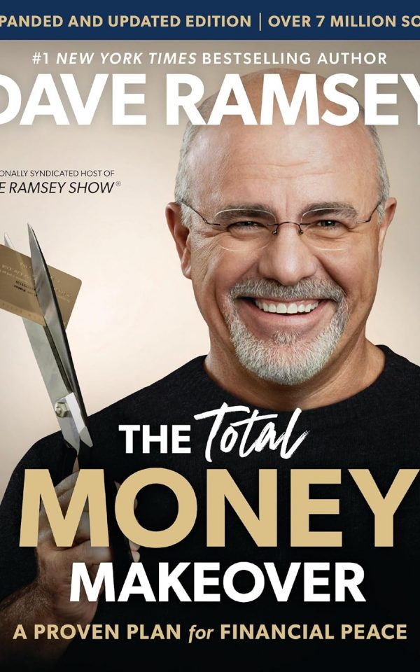 The Total Money Makeover Updated and Expanded: A Proven Plan for Financial Peace
